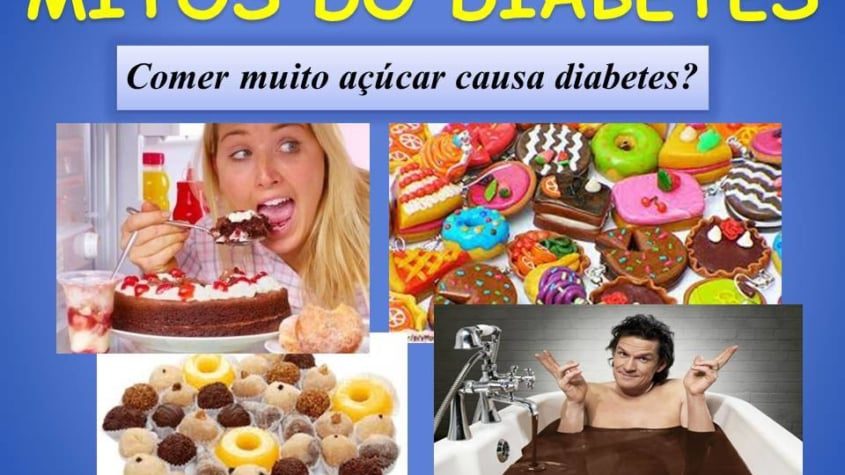 diabetes sem medo mitos do diabetes comer muito açucar